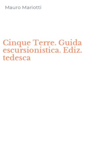 Cinque Terre. Guida escursionistica. Ediz. tedesca