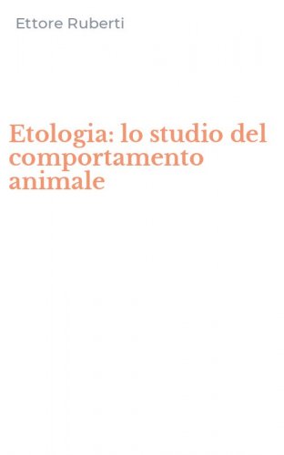 Etologia: lo studio del comportamento animale