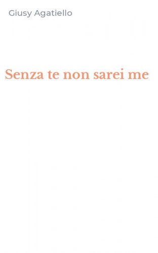 Senza te non sarei me