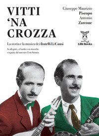 Vitti 'na crozza. La storia e la musica dei fratelli Li Causi
