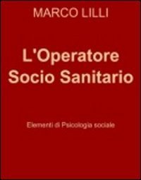 L'operatore socio sanitario. Elementi di psicologia sociale