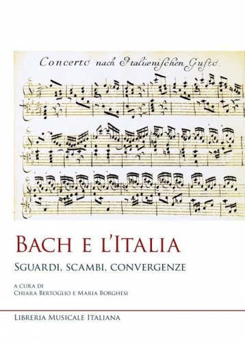 Bach e l'Italia. Sguardi, scambi, convergenze
