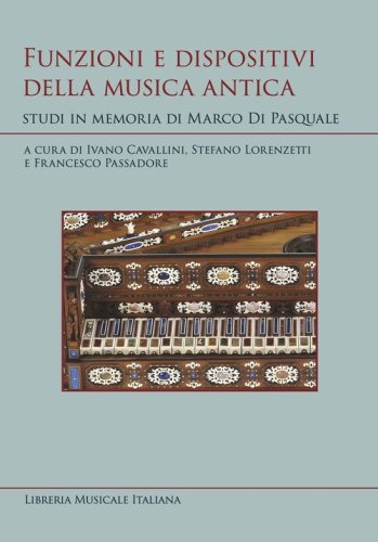 Funzioni e dispositivi della musica antica. Studi in memoria di Marco Di Pasquale