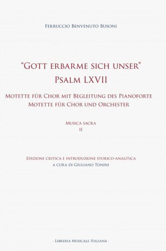 &laquo;Gott erbarme sich unser&raquo; Psalm LXVII. Motette f&uuml;r Chor mit Begleitung des Pianoforte Motette f&uuml;r Chor und Orchester. Musica sacra