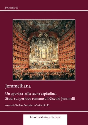 Jommelliana. Un operista sulla scena capitolina. Studi sul periodo romano di Niccol&ograve; Jommelli