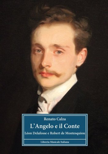 L'angelo e il conte. L&eacute;on Delafosse e Robert de Montesquiou