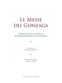 Le messe dei Gonzaga. Giaches de Wert. Musica sacra