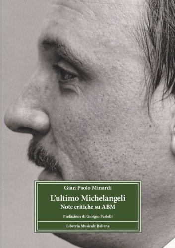 L'ultimo Michelangeli. Note critiche su ABM