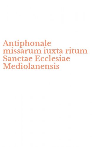 Antiphonale missarum iuxta ritum Sanctae Ecclesiae Mediolanensis