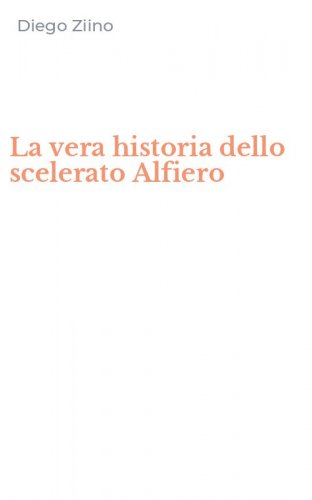 La vera historia dello scelerato Alfiero