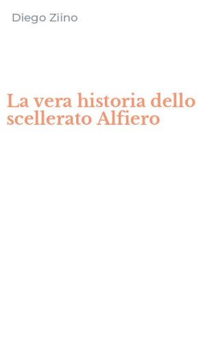 La vera historia dello scellerato Alfiero