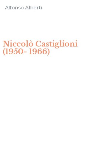 Niccol&ograve; Castiglioni (1950-1966)