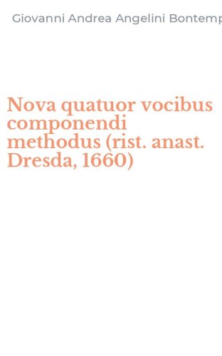 Nova quatuor vocibus componendi methodus (rist. anast. Dresda, 1660)