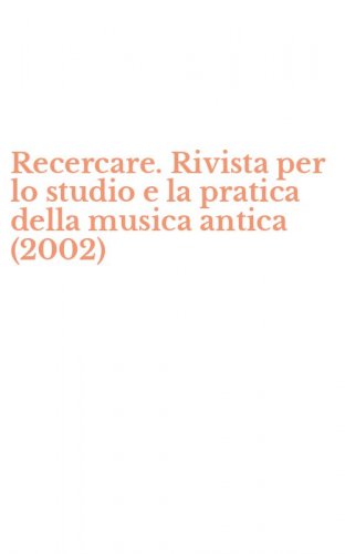 Recercare. Rivista per lo studio e la pratica della musica antica (2002)