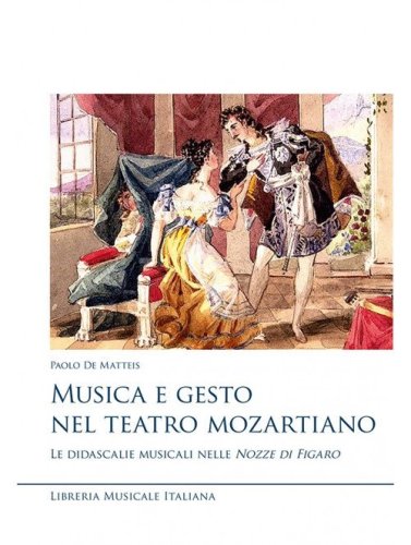 Musica e gesto nel teatro mozartiano. Le didascalie musicali nelle &laquo;Nozze di Figaro&raquo;