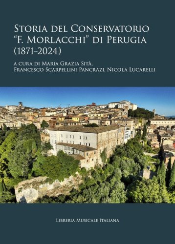 Storia del Conservatorio &laquo;F. Morlacchi&raquo; di Perugia (1871-1924)