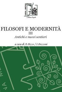 Filosofi e modernit&agrave;. Antichi e nuovi sentieri
