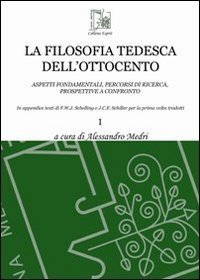 La filosofia tedesca dell'Ottocento. Aspetti fondamentali, percorsi di ricerca, prospettive a confronto