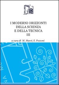 I moderni orizzonti della scienza e della tecnica