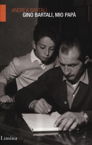 Gino Bartali, mio pap&agrave;
