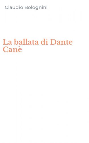 La ballata di Dante Can&egrave;
