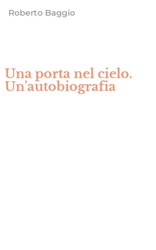 Una porta nel cielo. Un'autobiografia