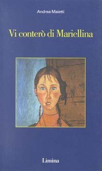 Vi conter&ograve; di Mariellina