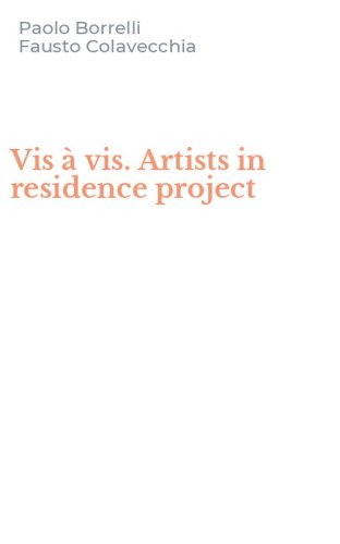 Vis &agrave; vis. Artists in residence project
