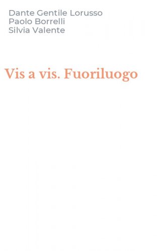Vis a vis. Fuoriluogo