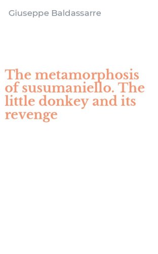 The metamorphosis of susumaniello. The little donkey and its revenge