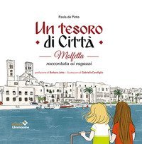 Un tesoro di citt&agrave;. Molfetta raccontata ai ragazzi