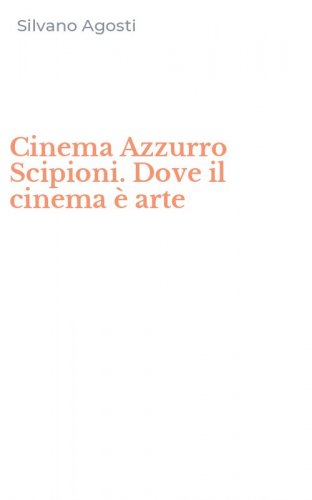 Cinema Azzurro Scipioni. Dove il cinema &egrave; arte