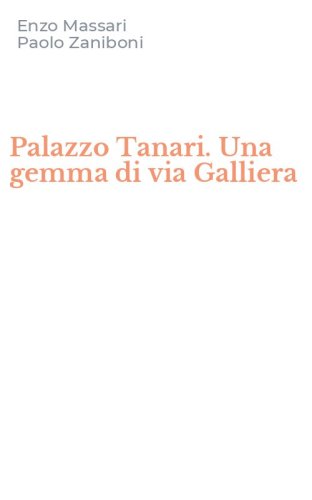 Palazzo Tanari. Una gemma di via Galliera