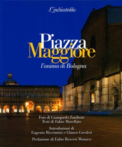 Piazza Maggiore l'anima di Bologna