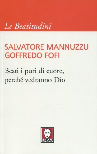 Beati i puri di cuore, perch&eacute; vedranno Dio