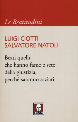 Beati quelli che hanno fame e sete della giustizia, perch&eacute; saranno saziati