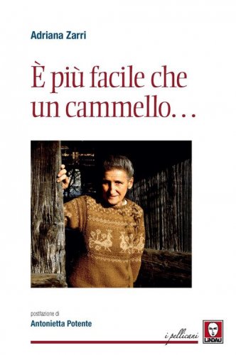 &Egrave; pi&ugrave; facile che un cammello...
