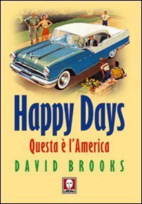 Happy Days. Questa &egrave; l'America