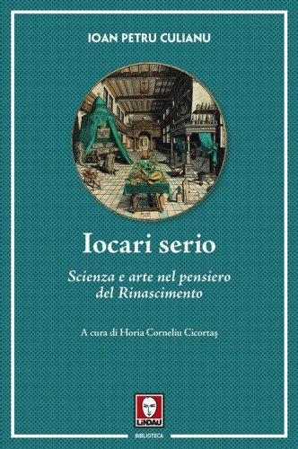 Iocari serio. Scienza e arte nel pensiero del Rinascimento