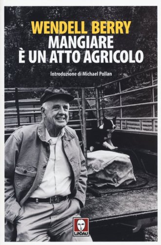 Mangiare &egrave; un atto agricolo