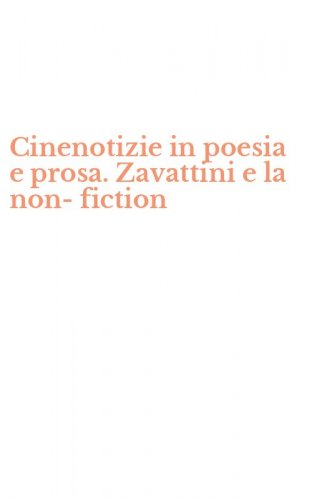 Cinenotizie in poesia e prosa. Zavattini e la non-fiction