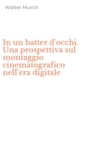 In un batter d'occhi. Una prospettiva sul montaggio cinematografico nell'era digitale
