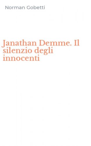 Janathan Demme. Il silenzio degli innocenti