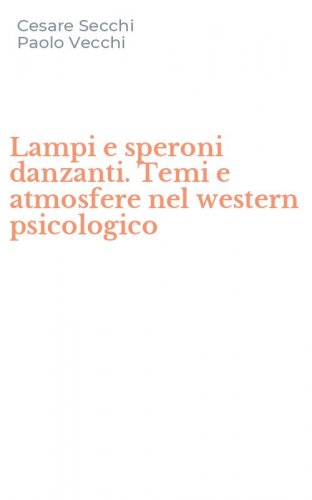 Lampi e speroni danzanti. Temi e atmosfere nel western psicologico