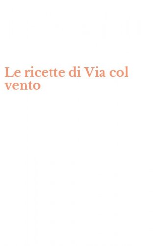 Le ricette di Via col vento