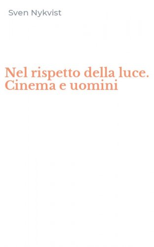 Nel rispetto della luce. Cinema e uomini