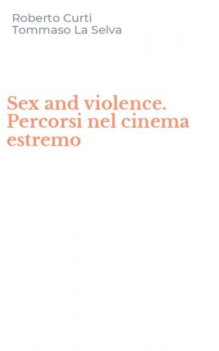 Sex and violence. Percorsi nel cinema estremo