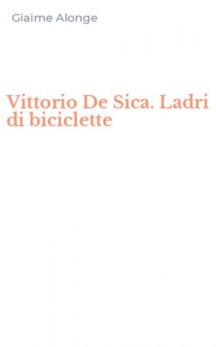 Vittorio De Sica. Ladri di biciclette