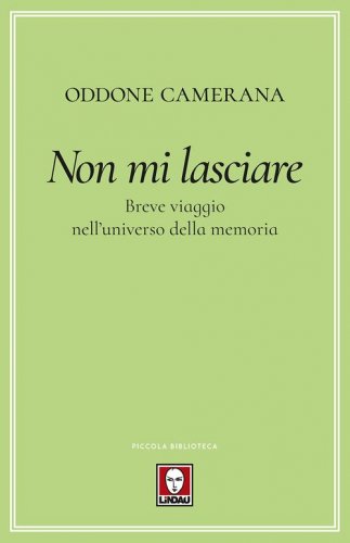 Non mi lasciare. Breve viaggio nell'universo della memoria