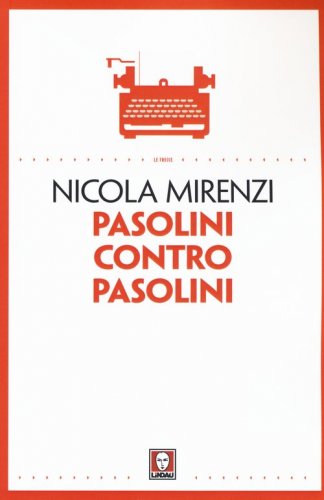 Pasolini contro Pasolini